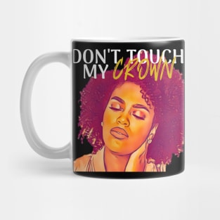 Don't Touch My Crown Mug